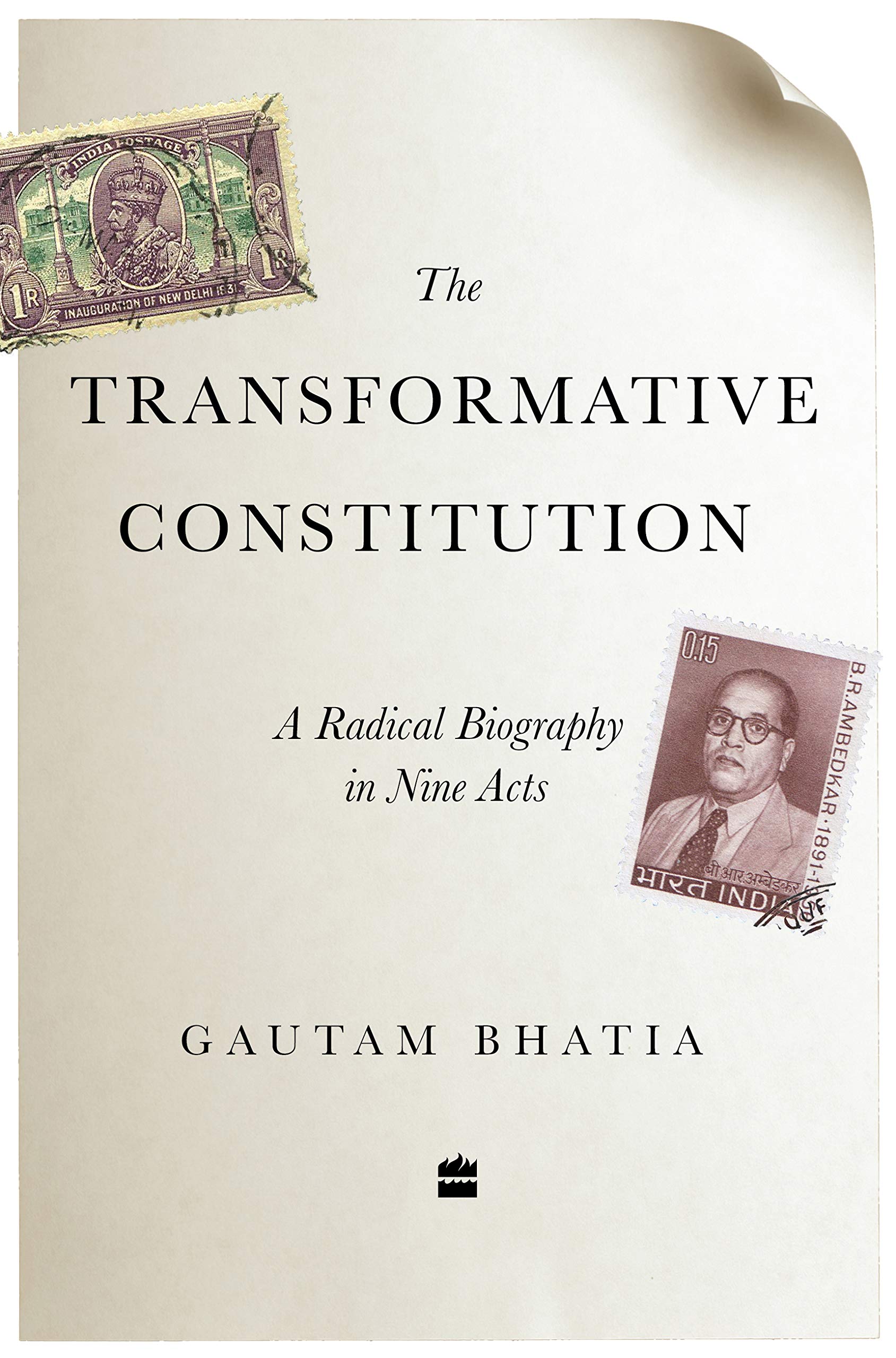 The Transformative Constitution A Radical Biography in Nine Acts by Gautam Bhatia (Book Review)